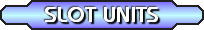 Slot Units